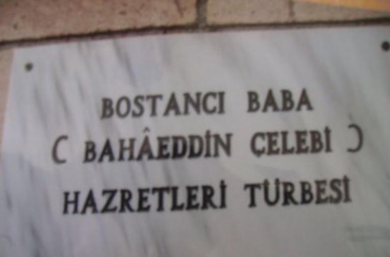 Bostancı Baba ( Bahaeddin Çelebi )